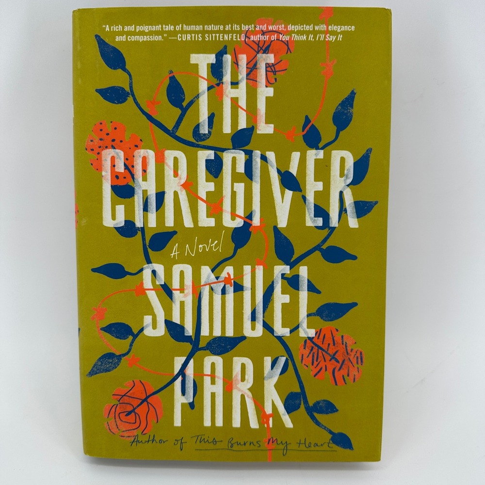The Caregiver A Novel by Samuel Park Hardcover First Edition Literary Fiction